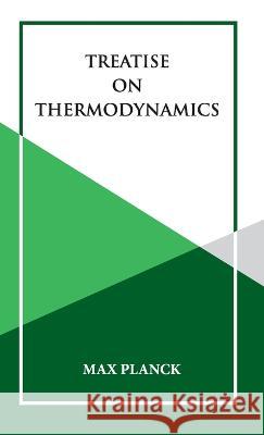 Treatise on Thermoynamics Max Planck 9789393971104 Hawk Press - książka