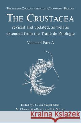 Treatise on Zoology - Anatomy, Taxonomy, Biology. The Crustacea, Volume 4 part A Carel Vaupel Klein, Mireille Charmantier-Daures, Frederick Schram 9789004178090 Brill - książka