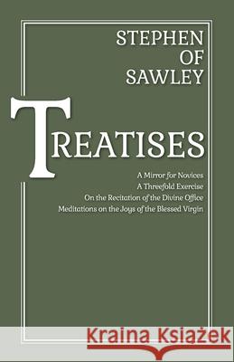 Treatises: Volume 36 Stephen of Sawley 9780879076313 Cistercian Publications - książka