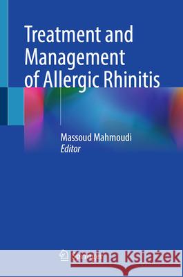 Treatment and Management of Allergic Rhinitis Massoud Mahmoudi 9783031881060 Springer - książka