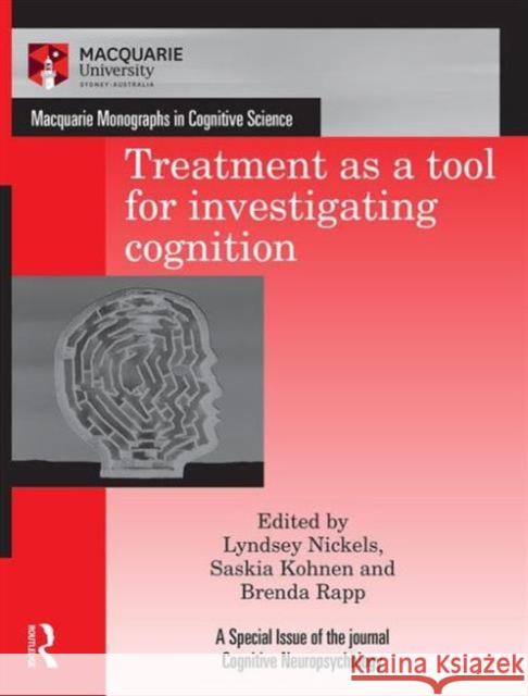 Treatment as a Tool for Investigating Cognition Lyndsey Nickels Saskia Kohnen Brenda Rapp 9781138657625 Taylor and Francis - książka