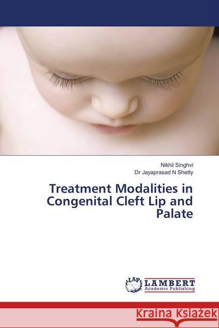 Treatment Modalities in Congenital Cleft Lip and Palate Singhvi, Nikhil; Shetty, Jayaprasad N. 9783659897139 LAP Lambert Academic Publishing - książka