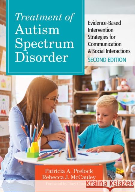 Treatment of Autism Spectrum Disorder: Evidence-Based Intervention Strategies for Communication & Social Interactions Patricia A. Prelock Patricia A. Prelock Rebecca J. McCauley 9781681253985 Brookes Publishing Company - książka