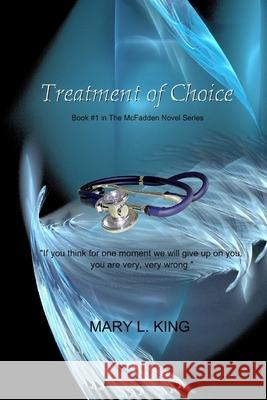 Treatment of Choice Mary L. King 9781489511447 Createspace - książka