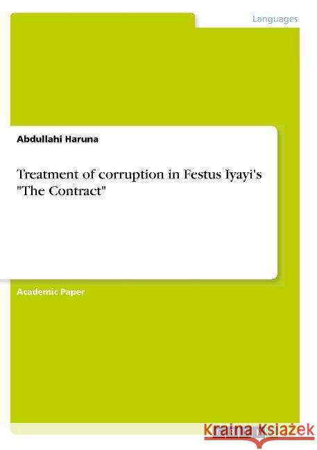 Treatment of corruption in Festus Iyayi's The Contract Haruna, Abdullahi 9783668945975 Grin Verlag - książka