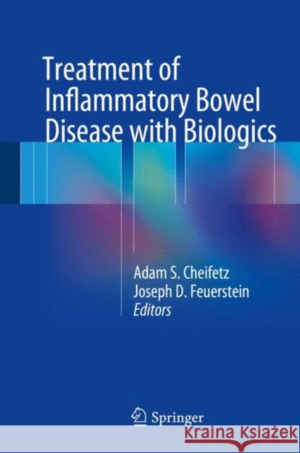 Treatment of Inflammatory Bowel Disease with Biologics Adam S. Cheifetz Joseph D. Feuerstein 9783319602752 Springer - książka