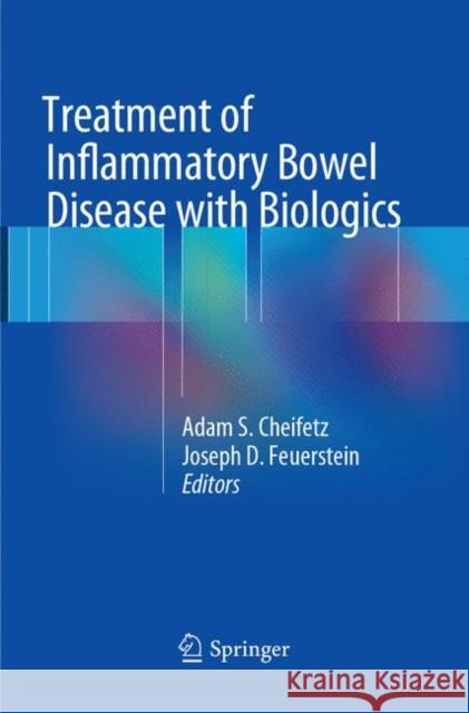 Treatment of Inflammatory Bowel Disease with Biologics Adam S. Cheifetz Joseph D. Feuerstein 9783319868233 Springer - książka