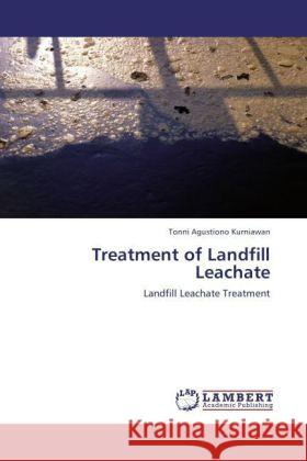 Treatment of Landfill Leachate : Landfill Leachate Treatment Kurniawan, Tonni Agustiono 9783846550168 LAP Lambert Academic Publishing - książka