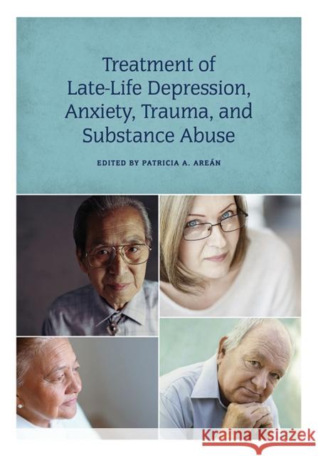 Treatment of Late-Life Depression, Anxiety, Trauma, and Substance Abuse Are N Patricia a 9781433818394 Eurospan Gxc - książka
