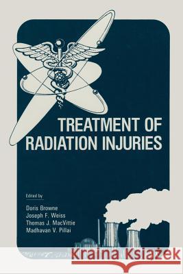 Treatment of Radiation Injuries Doris Browne 9781489908667 Springer - książka