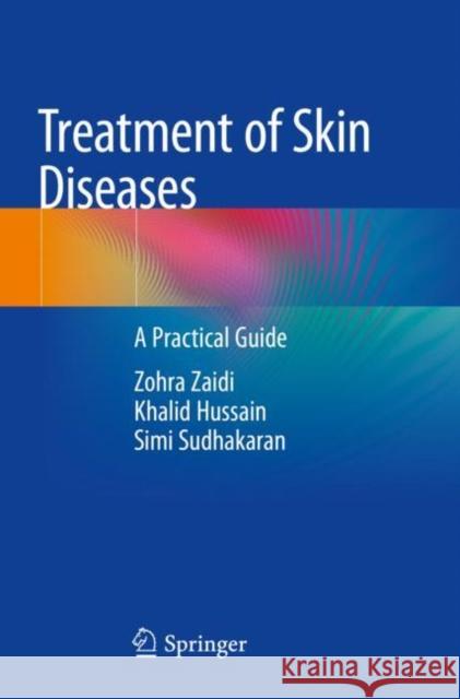 Treatment of Skin Diseases: A Practical Guide Zaidi, Zohra 9783319895802 Springer - książka