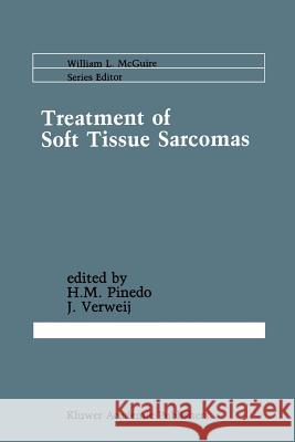 Treatment of Soft Tissue Sarcomas H. M. Pinedo J. Verweij 9781461289869 Springer - książka