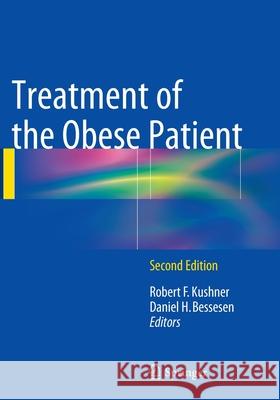 Treatment of the Obese Patient Robert F. Kushner Daniel H. Bessesen 9781493955206 Springer - książka