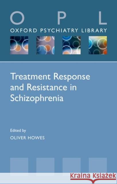 Treatment Response and Resistance in Schizophrenia Oliver Howes (King's College London, Lon   9780198828761 Oxford University Press - książka