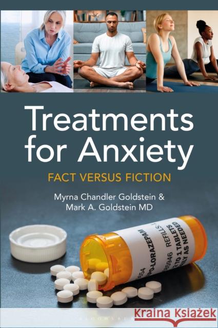 Treatments for Anxiety: Fact Versus Fiction Myrna Chandle Mark A. Goldstein MD 9781440881022 Bloomsbury Academic - książka