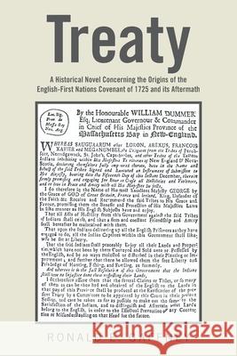 Treaty: A Historical Novel Concerning the Origins of the English-First Nations Covenant of 1725 and Its Aftermath Ronald E. Gaffney 9781664144910 Xlibris Us - książka
