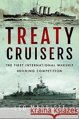 Treaty Cruisers: The First International Warship Building Competition Leo Marriott 9781526748508 Pen and Sword Maritime - książka