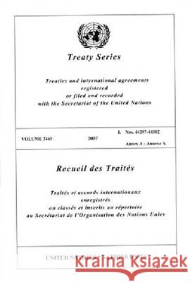 Treaty Series 2465 I : 44297-44302 Annex a - Annexe a  9789219004382 United Nations - książka