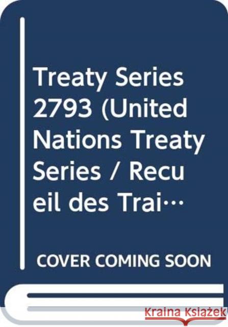 Treaty Series 2793 United Nations Publications 9789219007611 United Nations - książka