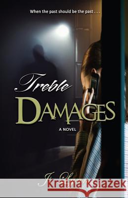 Treble Damages: When the past should be the past... Lynn, J. 9781937705107 Mavlit Publishing - książka