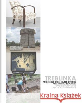 Treblinka: Archaeological and Artistic Responses Michael Branthwaite Kate Dunstone Caroline Sturd 9781534632295 Createspace Independent Publishing Platform - książka