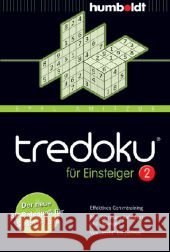 tredoku für Einsteiger. Bd.2 : Der neue 3D-Ratespaß für Sudoku-Fans. Effektives Gehirntraining. Mit 100 neuen Aufgaben und Lösungen. Von 