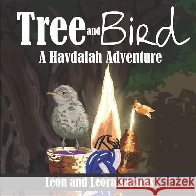 Tree and Bird: A Havdalah Adventure Leon Lazarus Leora Lazarus 9781072967750 Independently Published - książka