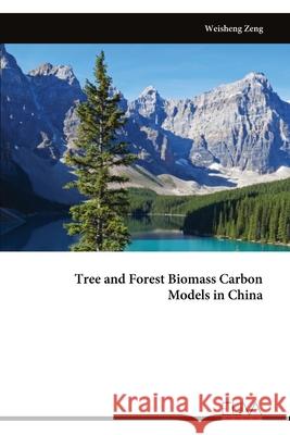 Tree and Forest Biomass Carbon Models in China Weisheng Zeng 9781636486963 Eliva Press - książka