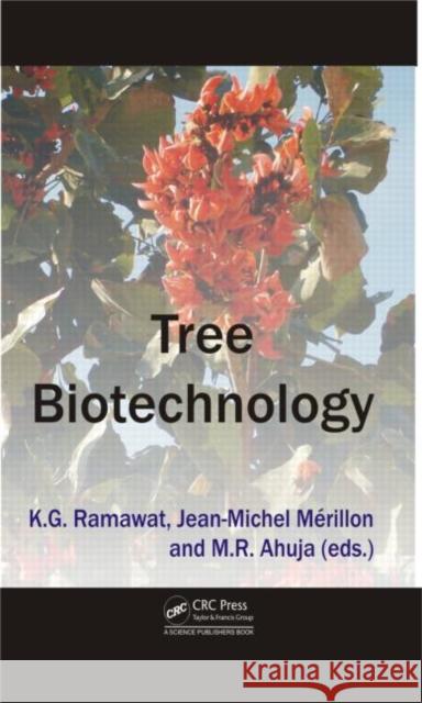 Tree Biotechnology Kishan Gopal Ramawat Jean-Michel Merillon M. R. Ahuja 9781466597143 CRC Press - książka
