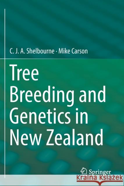 Tree Breeding and Genetics in New Zealand C. J. a. Shelbourne Mike Carson 9783030184629 Springer - książka