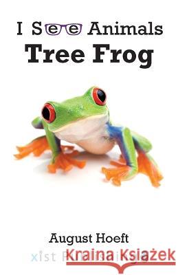 Tree Frog August Hoeft 9781532442568 Xist Publishing - książka