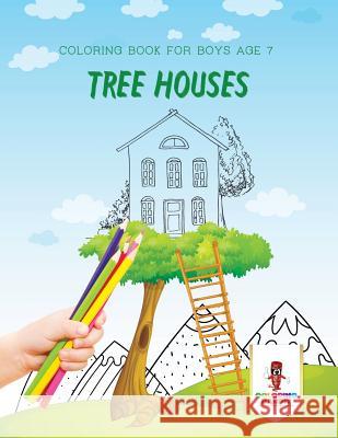 Tree Houses: Coloring Book for Boys Age 7 Coloring Bandit 9780228205272 Coloring Bandit - książka