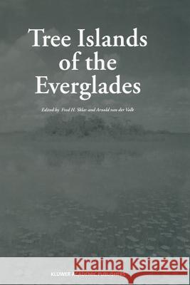 Tree Islands of the Everglades Fred H. Sklar Arnold van der Valk  9789401064903 Springer - książka