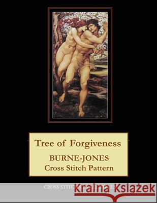 Tree of Forgiveness: Burne-Jones Cross Stitch Pattern Kathleen George Cross Stitch Collectibles 9781099907159 Independently Published - książka