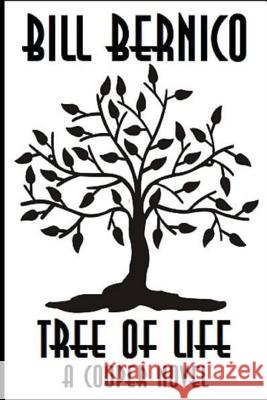 Tree of Life: (A Cooper Novel) Bill Bernico 9781537588902 Createspace Independent Publishing Platform - książka