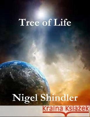 Tree of Life: Love Is the Nature of Existence Nigel Shindle Max Shindler 9781507628522 Createspace - książka
