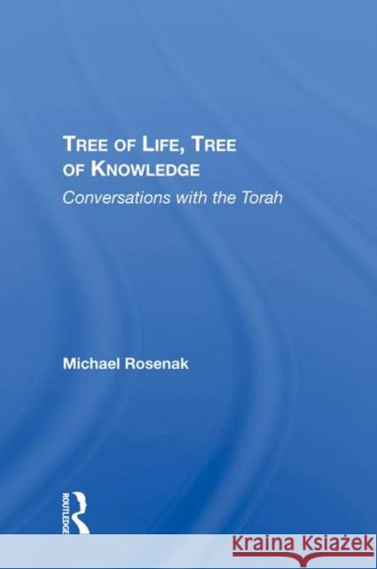 Tree of Life, Tree of Knowledge: Conversations with the Torah Rosenak, Michael 9780367212285 Taylor and Francis - książka