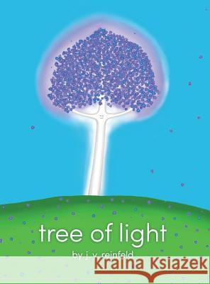 Tree of Light: Hardcover J Y Reinfeld, J Y Reinfeld 9781732915930 Seeds of Goodness Books - książka