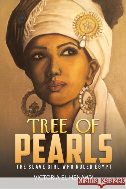 Tree of Pearls: The slave girl who ruled Egypt Victoria El Henawy 9781398442184 Austin Macauley Publishers - książka