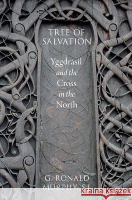 Tree of Salvation: Yggdrasil and the Cross in the North Murphy, G. Ronald 9780199948611 Oxford University Press, USA - książka
