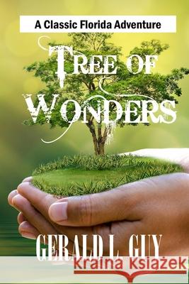 Tree of Wonders Gerald L. Guy 9781723558856 Createspace Independent Publishing Platform - książka
