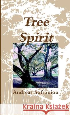 Tree Spirit Andreas Sofroniou 9781326292317 Lulu.com - książka