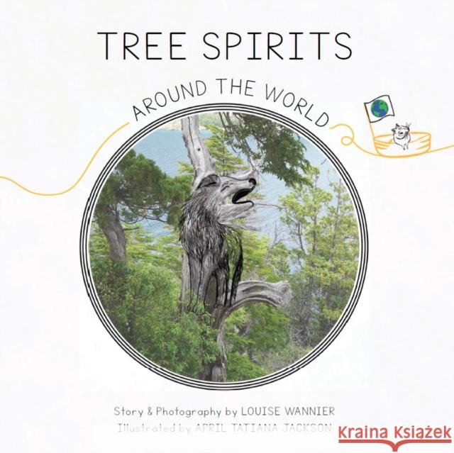 Tree Spirits Around the World Louise Wannier 9780990997672 True Roses Books - książka
