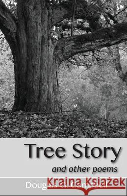 Tree Story and Other Poems Douglas G. Campbell 9780998444611 Oblique Voices Press - książka