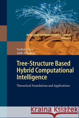 Tree-Structure based Hybrid Computational Intelligence: Theoretical Foundations and Applications Yuehui Chen, Ajith Abraham 9783642261206 Springer-Verlag Berlin and Heidelberg GmbH &  - książka