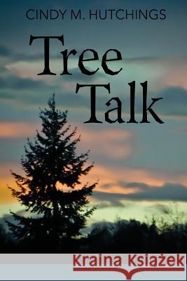 Tree Talk Cindy M. Hutchings Lana Hechtman Ayers 9781936657186 Moonpath Press - książka