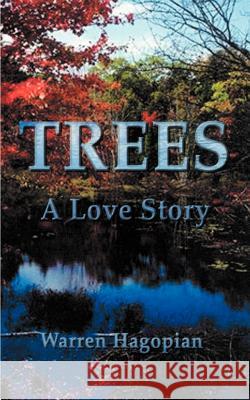 Trees: A Love Story Hagopian, Warren 9781587216886 Authorhouse - książka