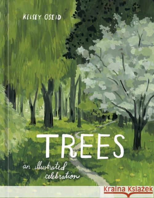 Trees: An Illustrated Celebration Kelsey Oseid 9781984859419 Potter/Ten Speed/Harmony/Rodale - książka