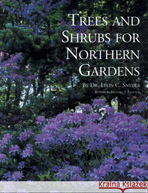 Trees and Shrubs for Northern Gardens Leon C. Snyder Richard T. Isaacson John Gregor 9780915679089 Andersen Horticultural Library - książka