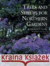 Trees and Shrubs for Northern Gardens Leon C. Snyder Richard T. Isaacson John Gregor 9780915679089 Andersen Horticultural Library